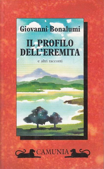 Il profilo dell'eremita e altri racconti - Giovanni Bonalumi - copertina