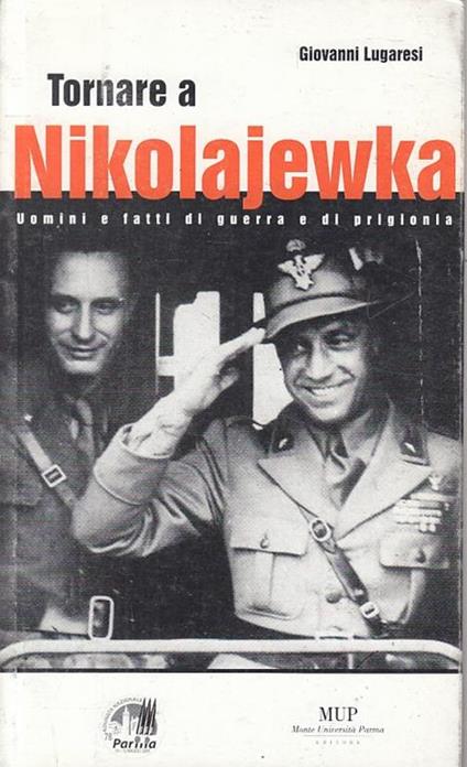 Tornare a Nikolajewka. Uomini e fatti di guerra e di prigionia - Giovanni Lugaresi - copertina