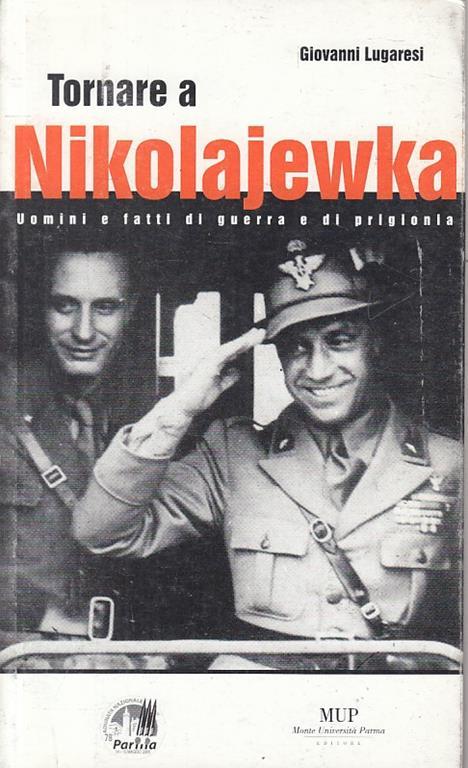 Tornare a Nikolajewka. Uomini e fatti di guerra e di prigionia - Giovanni Lugaresi - copertina