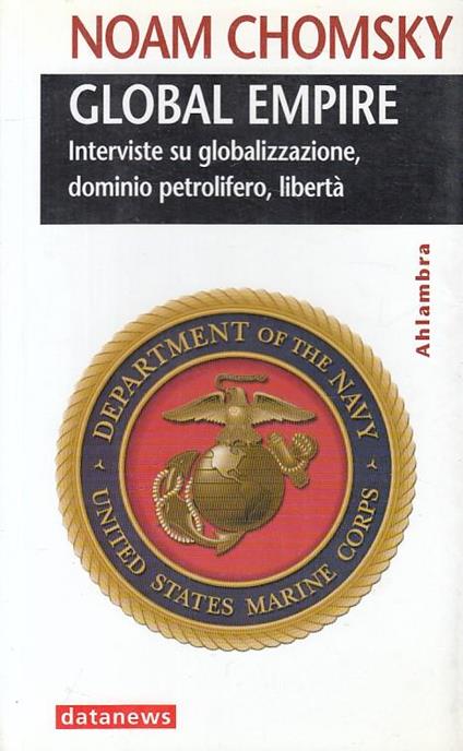 Global empire. Interviste su globalizzazione, dominio petrolifero, libertà - Noam Chomsky - copertina