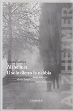 Alzheimer. Il sole dietro la nebbia