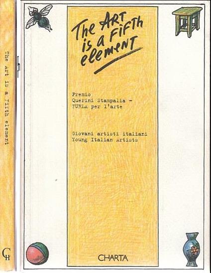 Premio Querini Furla Stampalia 2001. The art is a fifth element. Ediz. italiana e inglese - Chiara Bertola,Giacinto Di Pietrantonio,Angela Vettese - copertina