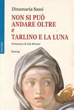 Non si può andare oltre-Tarlino e la luna