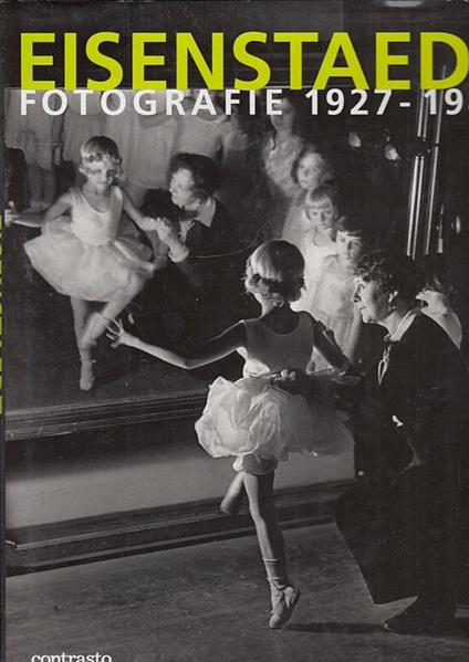 Eisenstaedt. Fotografie 1927-1980 - Alfred Eisenstaedt - copertina