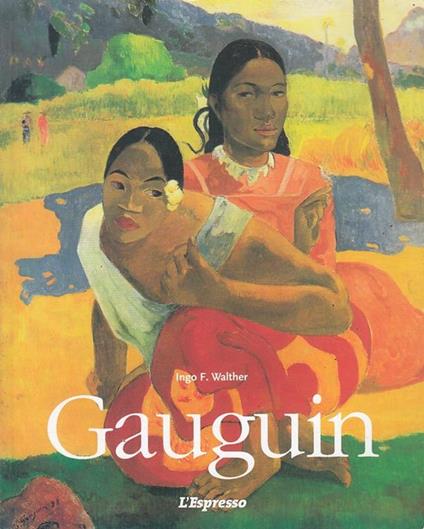 Paul Gauguin 1848/1903 Quadri - Ingo F. Walther - copertina