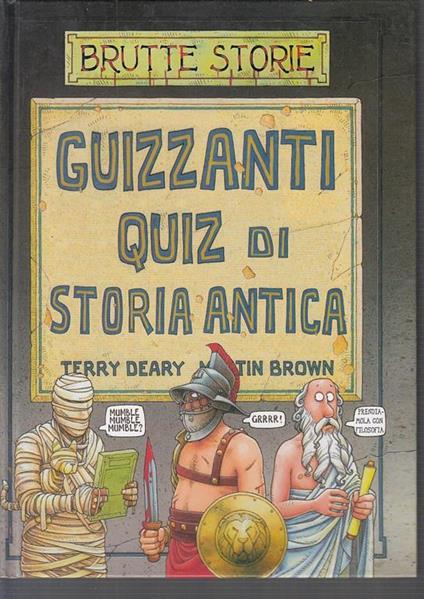 Brutte Storie Guizzanti Quiz Di Storia Antica - Terry Deary - copertina