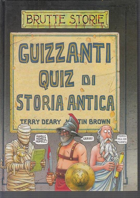 Brutte Storie Guizzanti Quiz Di Storia Antica - Terry Deary - copertina
