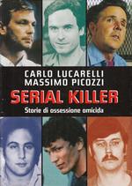 Serial killer. Storie di ossessione omicida