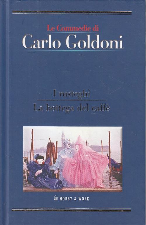 I Rusteghi La Bottega Del Caffè - Carlo Goldoni - copertina