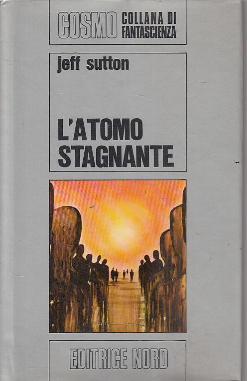 L' atomo Stagnante - Jeff Sutton - copertina
