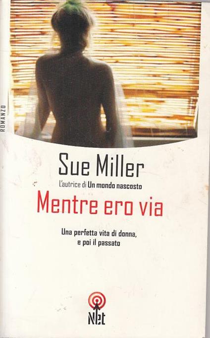 Mentre ero via - Sue Miller - copertina