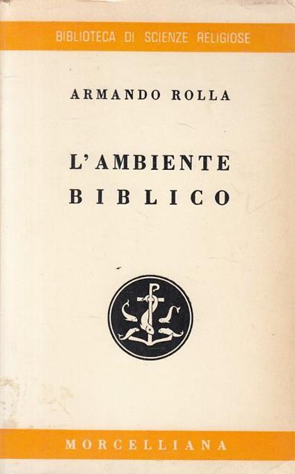 L' ambiente Biblico Geografia Archeologia - Armando Rolla - copertina