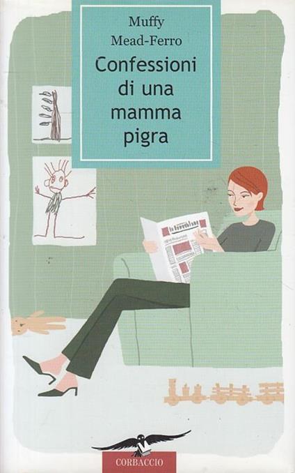 Confessioni di una mamma pigra - Muffy Mead-Ferro - copertina