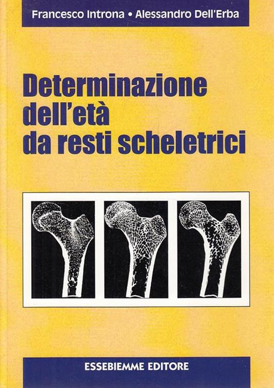 Determinazione Età Da Resti Scheletrici - Francesco Introna - copertina