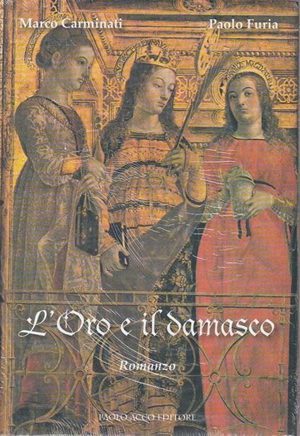 L' oro e il damasco - Marco Carminati,Paolo Furia - copertina