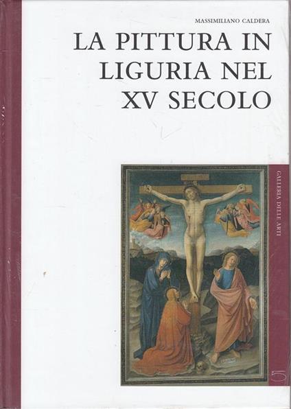 Pittura In Ligurua Xv Secolo - Massimiliano Caldera - copertina