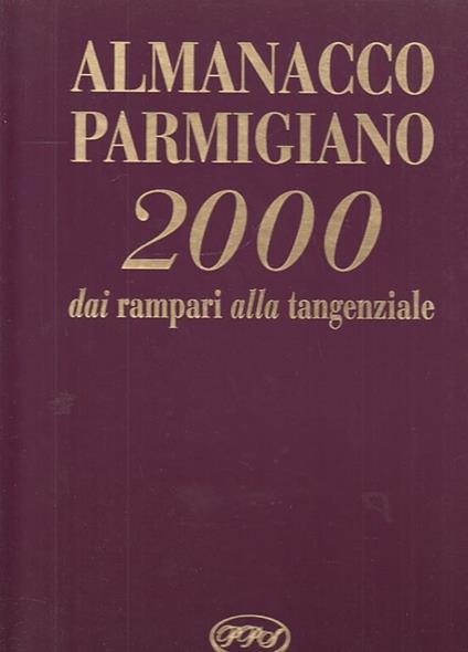 Almanacco Parmigiano 2000 Dai Rampari Alla Tangenziale - copertina
