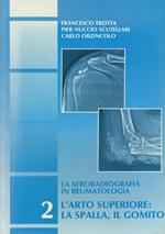 La Xeroradiografia in Reumatologia 2. Spalla Gomito ---