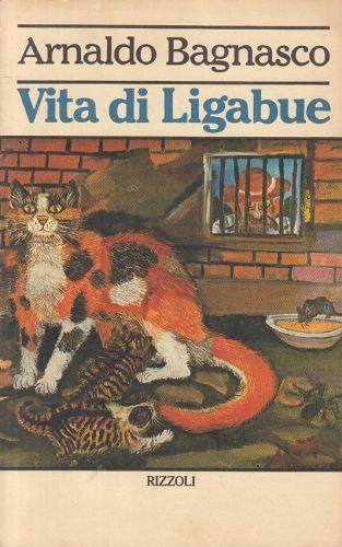 Vita Di Ligabue - Arnaldo Bagnasco - copertina