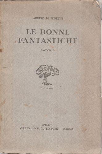 Le Donne Fantastiche - Arrigo Benedetti - copertina
