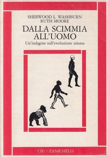 Dalla Scimmia All'Uomo Evoluzione - Sherwood L. Washburn - copertina