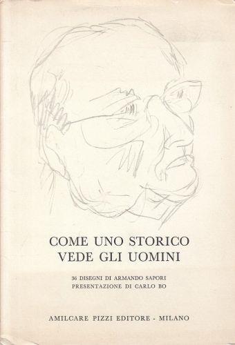 Come Uno Storico Vede Uomini 36 Disegni - Armando Sapori - copertina