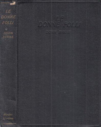 Le Donne Folli - Donn Byrne - copertina