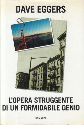 L' Opera Struggente Di Formidabile Genio - - Dave Eggers - copertina