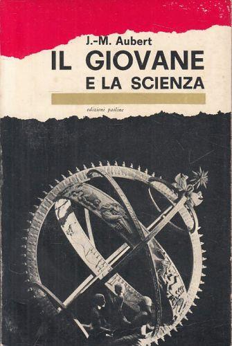 Il Giovane E La Scienza Di: J.M. Aubert - copertina