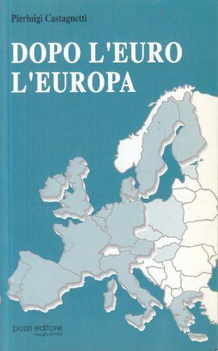Dopo L'Euro L'Europa - Pierluigi Castagnetti - copertina