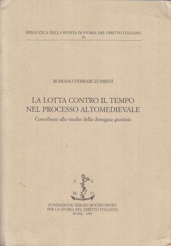 Lotta Contro Il Tempo Nel Processo Altomedievale - Romano Ferrari Zumbini - copertina