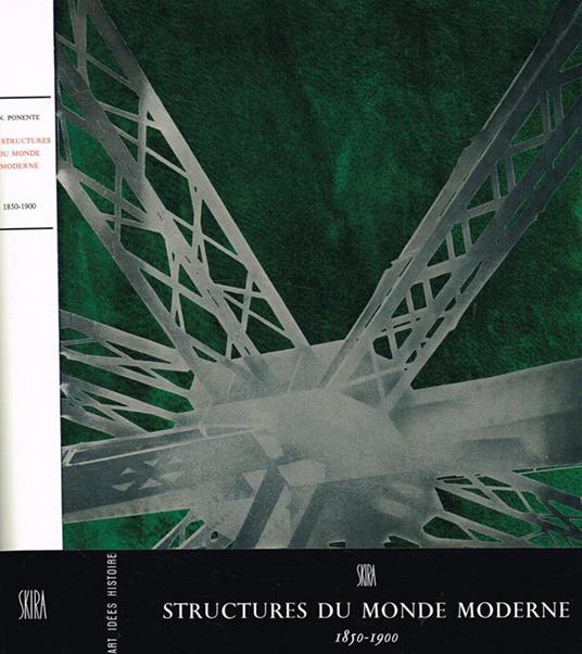 Les structures du monde moderne 1850-1900 - Nello Ponente - copertina