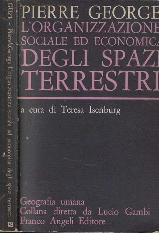 L' organizzazione sociale ed economica degli spazi terrestri - Pierre George - copertina