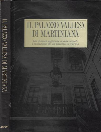 Il Palazzo Vallesa di Martiniana - Arabella Cifani - copertina