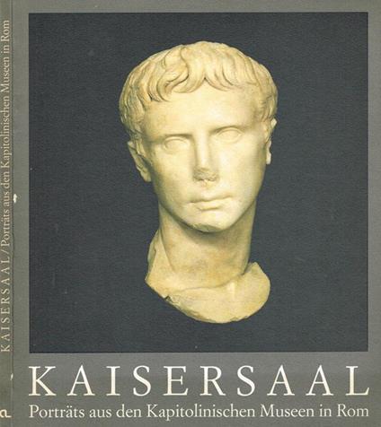 Kaisersaal portrats aus den kapitolinischen museen in Rom - Werner Eck - copertina