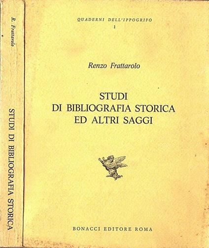 Studi di Bibliografia Storica ed altri saggi - Renzo Frattarolo - copertina