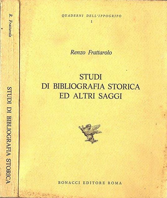 Studi di Bibliografia Storica ed altri saggi - Renzo Frattarolo - copertina