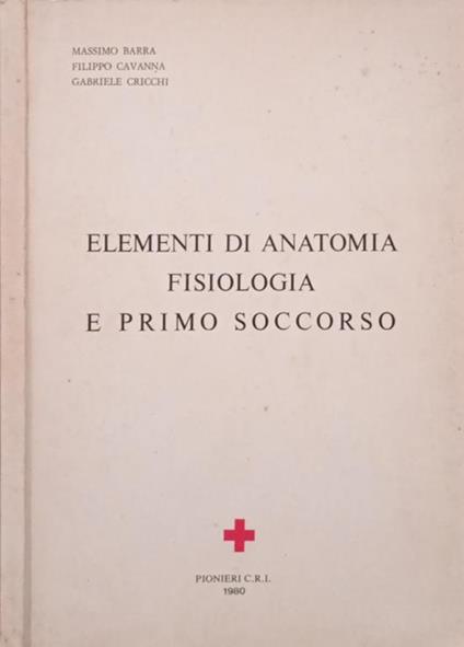Elementi di anatomia fisiologia e primo soccorso - Massimo Barra - copertina