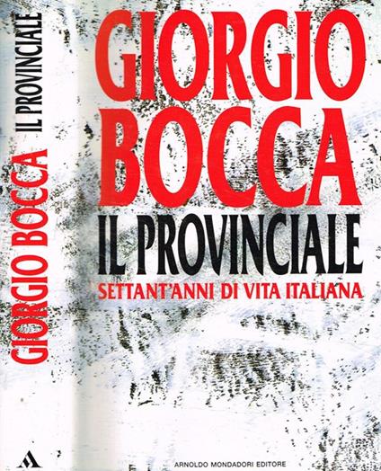 Il Provinciale. Settant'anni di vita italiana - Giorgio Bocca - copertina
