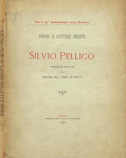 Poesie e lettere inedite di Silvio Pellico - Silvio Pellico - copertina