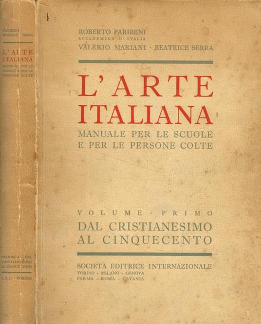 L' arte italiana. Manuale per le scuole e per le persone colte vol.I - Roberto Paribeni - copertina