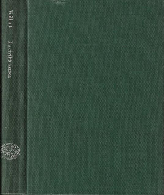 La civiltà azteca - George C. Vaillant - copertina