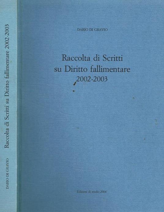 Raccolta di scritti su diritto fallimentare 2002-2003 - Dario Di Gravio - copertina