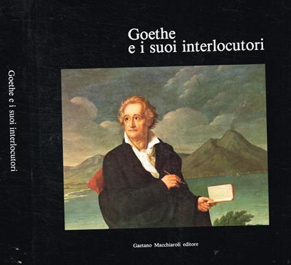 Goethe e i suoi interlocutori - Annalisa Porzio - copertina