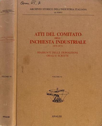 Atti del Comitato dell'Inchiesta Industriale (1870-1874) vol. VI - copertina