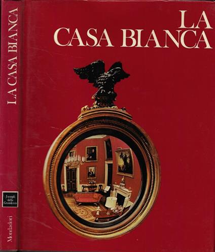 La Casa Bianca - Kenneth W. Leish - copertina