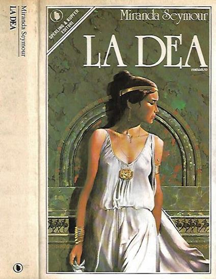 La  Dea - Miranda Seymour - copertina