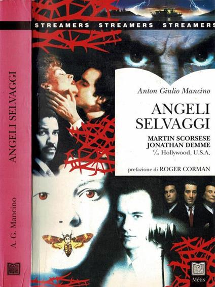 Angeli selvaggi. Martin Scorsese, Jonathan Demme, c/o Hollywood, U.S.A - Anton Giulio Mancino - copertina