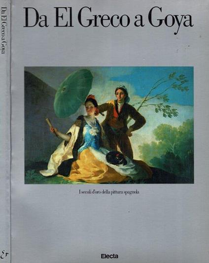 Da El Greco a Goya. I secoli d'oro della pittura spagnola - copertina