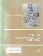 Per una filosofia politica umanistica